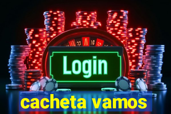 cacheta vamos