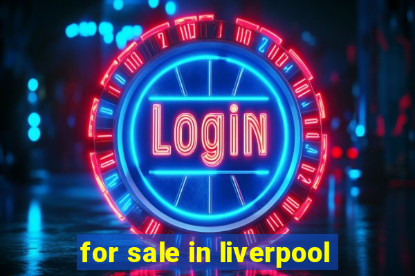 for sale in liverpool