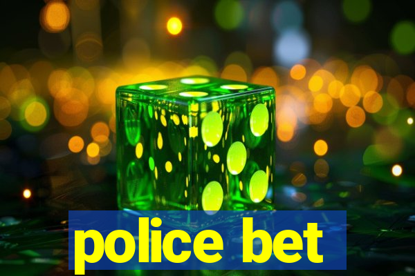 police bet