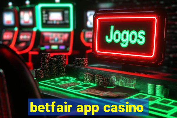 betfair app casino