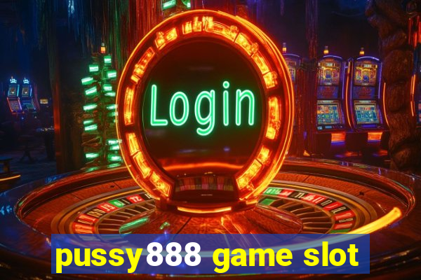 pussy888 game slot