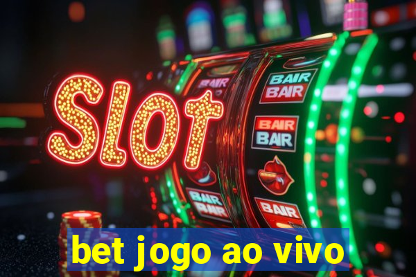 bet jogo ao vivo