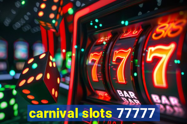 carnival slots 77777