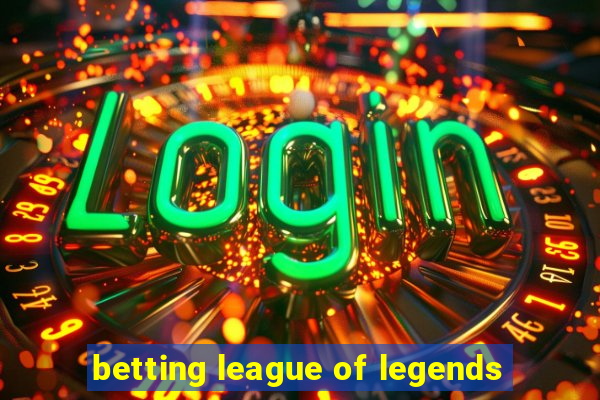 betting league of legends