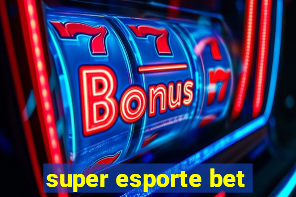 super esporte bet