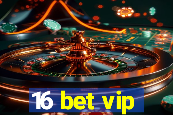 16 bet vip