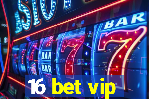 16 bet vip