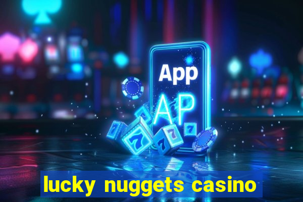 lucky nuggets casino