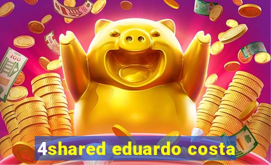 4shared eduardo costa