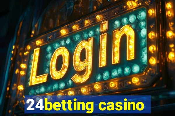 24betting casino