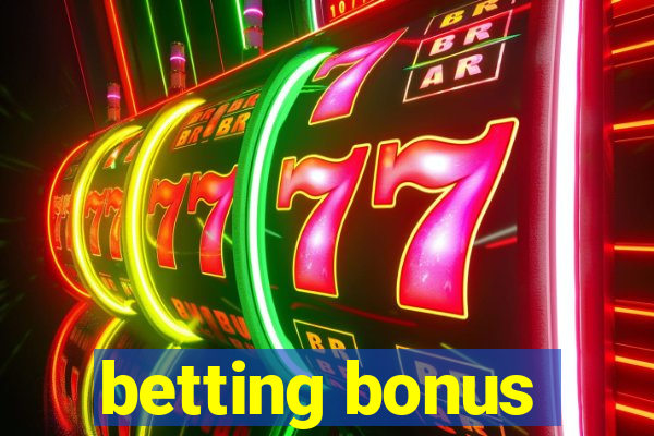 betting bonus