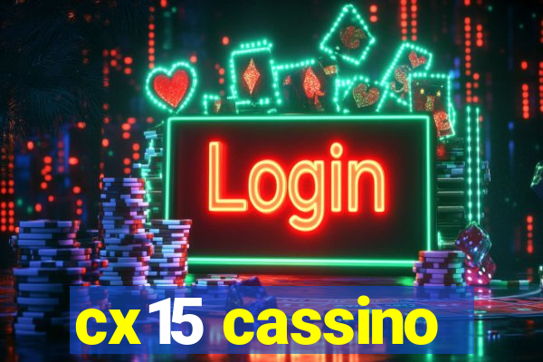 cx15 cassino