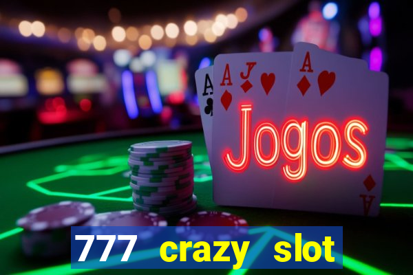 777 crazy slot online login