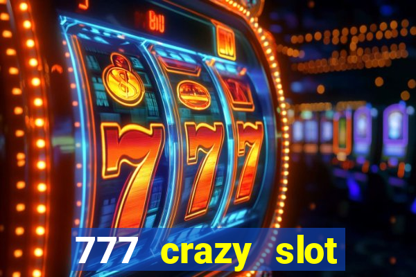 777 crazy slot online login