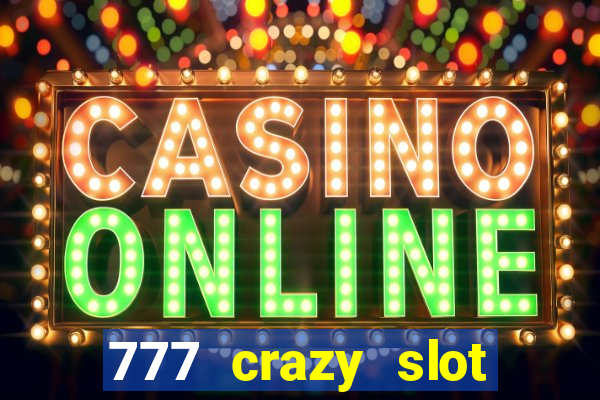 777 crazy slot online login