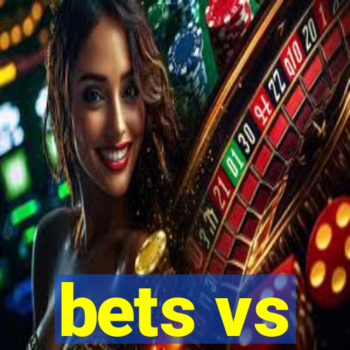 bets vs