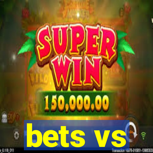 bets vs