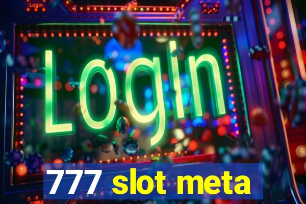 777 slot meta