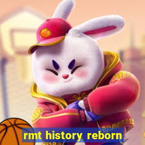 rmt history reborn