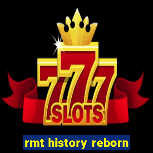 rmt history reborn