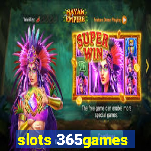 slots 365games