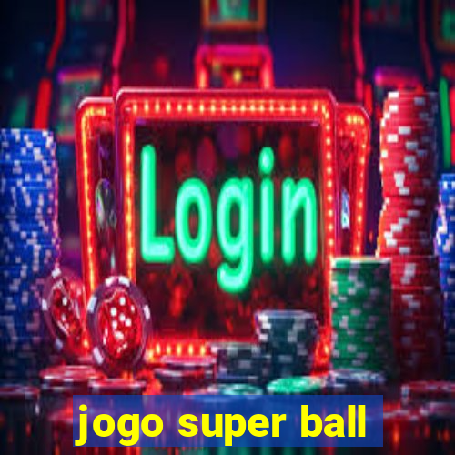 jogo super ball