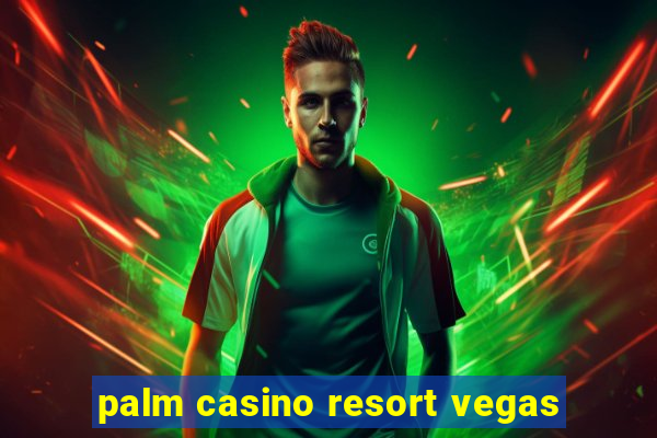 palm casino resort vegas