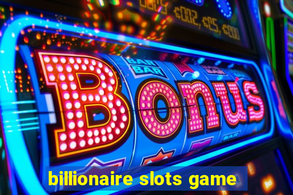 billionaire slots game