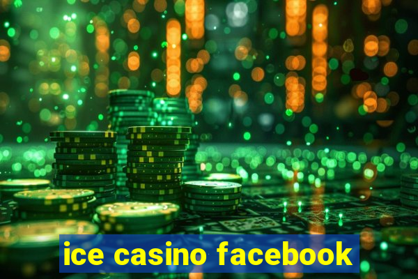 ice casino facebook