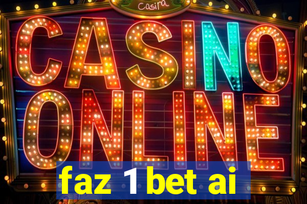 faz 1 bet ai