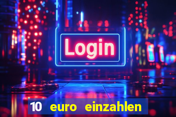 10 euro einzahlen 50 euro spielen casino