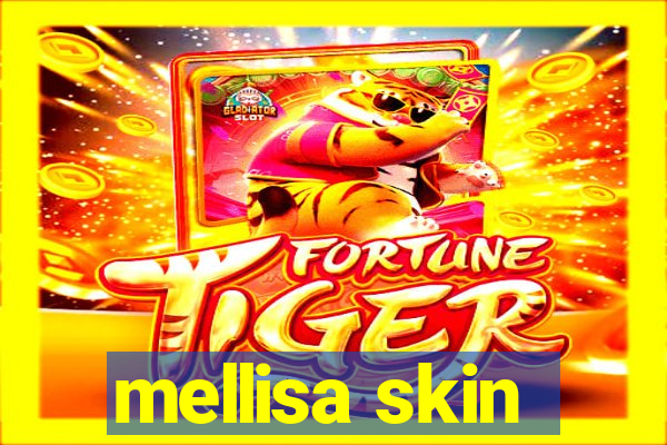 mellisa skin