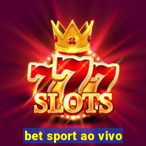 bet sport ao vivo