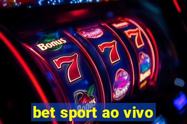 bet sport ao vivo