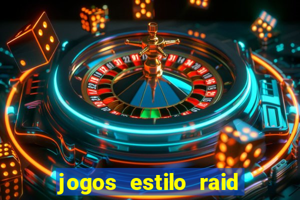 jogos estilo raid shadow legends