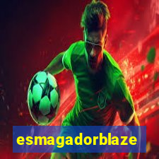 esmagadorblaze