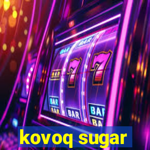 kovoq sugar