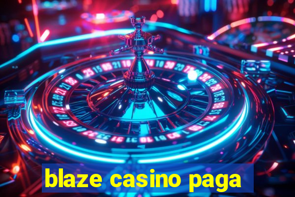 blaze casino paga