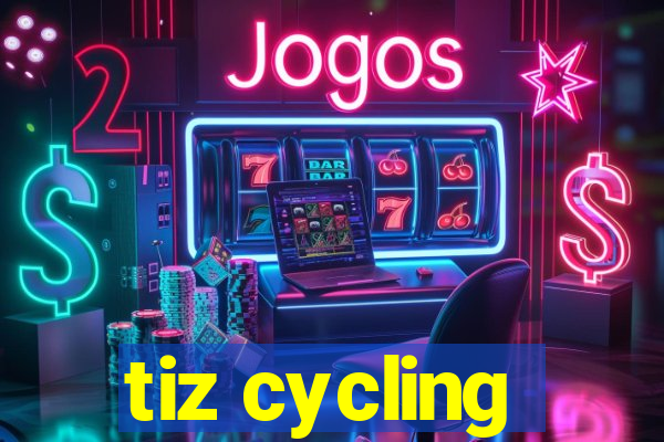 tiz cycling