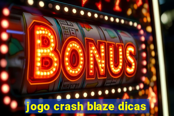 jogo crash blaze dicas