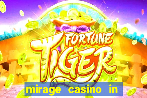 mirage casino in las vegas