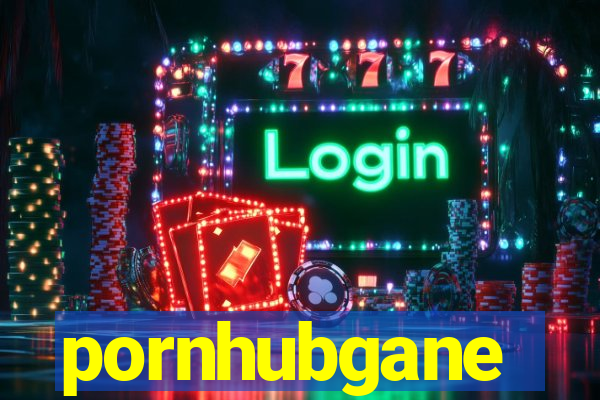 pornhubgane