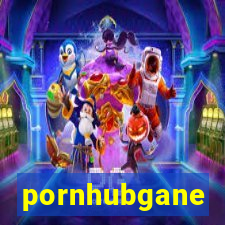 pornhubgane