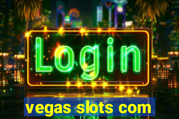 vegas slots com