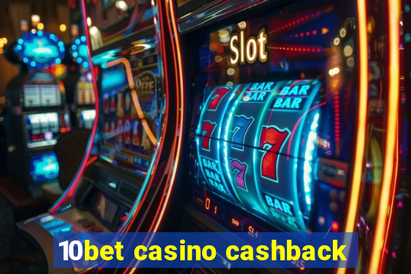 10bet casino cashback