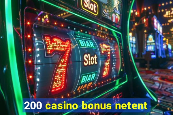 200 casino bonus netent