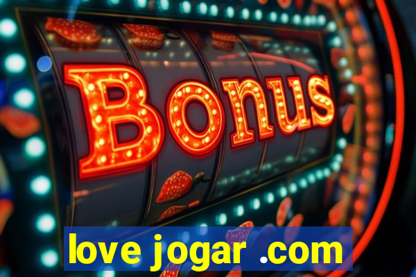 love jogar .com