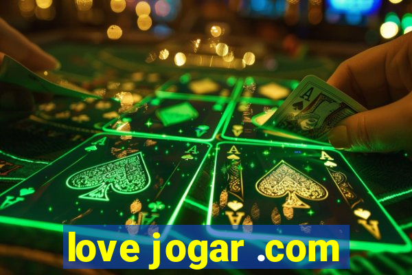 love jogar .com