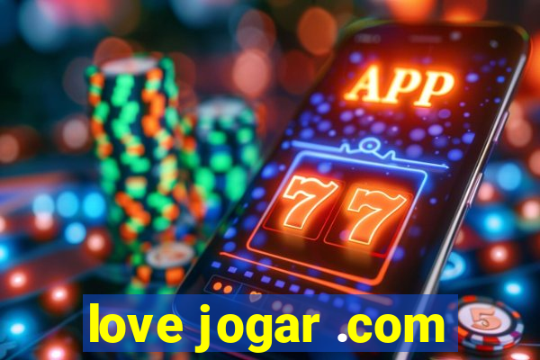 love jogar .com