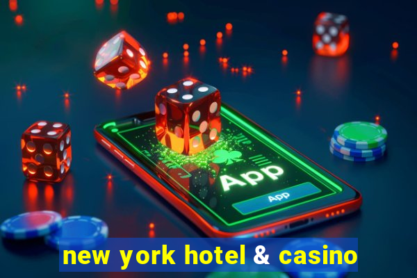 new york hotel & casino